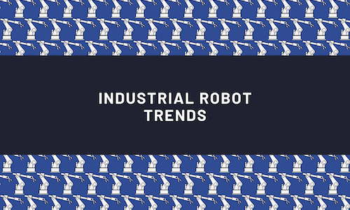Industrial Robot Trends